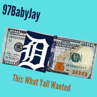 This What Yall Wanted by 97babyjay