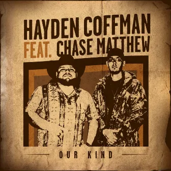 Our Kind (feat. Chase Matthew) by Hayden Coffman