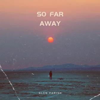 So Far Away by Unknown Artist