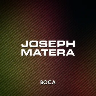 Boca by Joseph Matera