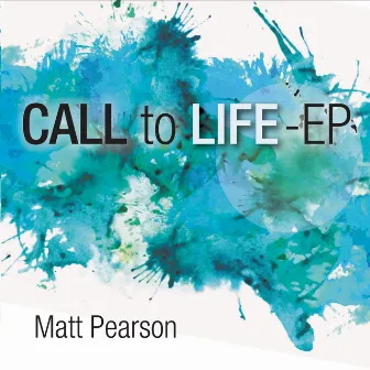 Call to Life - EP by Matt Pearson