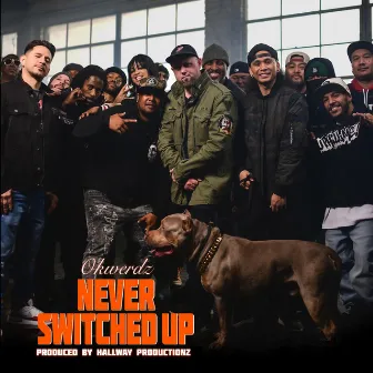 Never Switched Up by Okwerdz