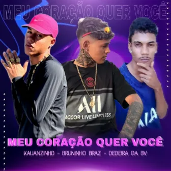 Meu Coração Quer Você by Kauanzinho