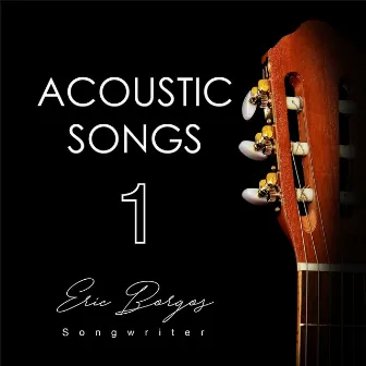 Acoustic 1 (feat. Douglas Haines) by Eric Borgos