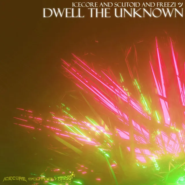 Dwell The Unknown