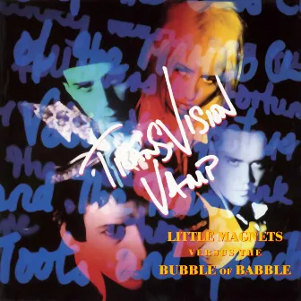 Little Magnets Versus The Bubble Of Babble (Deluxe Version) by Transvision Vamp