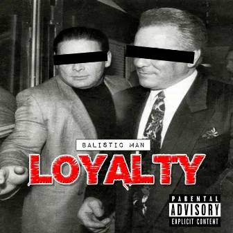 Loyalty by Balistic Man