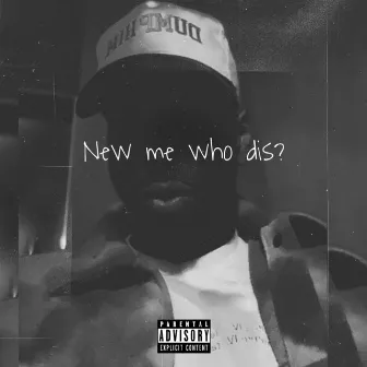 New me who dis? by Ronald Keaton