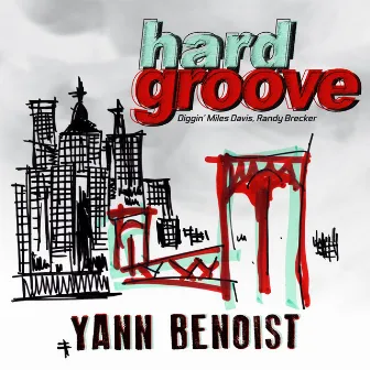 Hard Groove (New Blues: Diggin' Miles Davis, Randy Brecker) by Yann Benoist