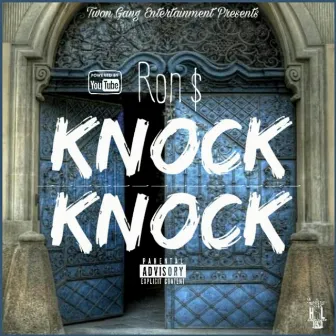 Knock Knock by Ron Dolla