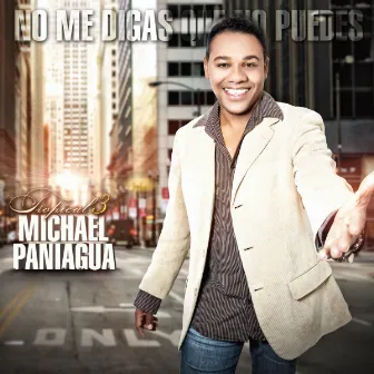 NO ME DIGAS QUE NO PUEDES (TROPICAL 3) by Michael Paniagua