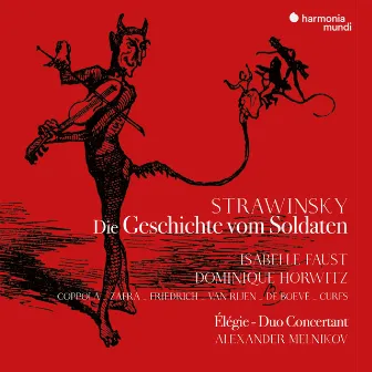 Stravinsky: Die Geschichte vom Soldaten (Deutsche Fassung). Élégie. Duo concertant by Jörgen Van Rijen