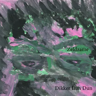 Dikker Dan Dun by Zeldzame