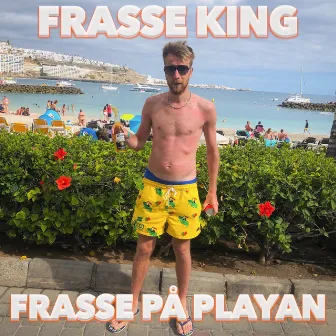 Frasse På Playan by Frasse King