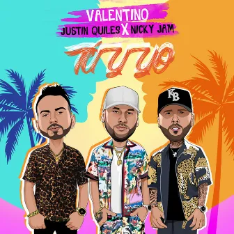 Tú Y Yo (feat. Nicky Jam & Justin Quiles) by Valentino