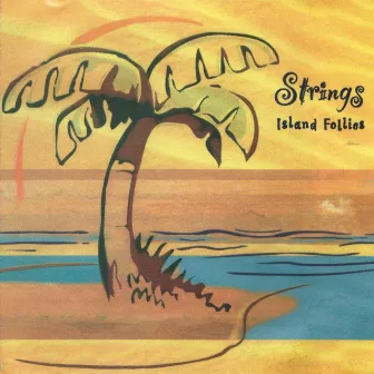 Island Follies by Strings