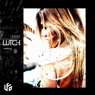 Need U by LUTCH