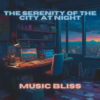 The Serenity of the City at Night by Music Bliss