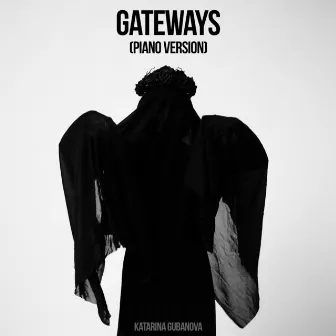 Gateways (Piano Version) by Katarina Gubanova