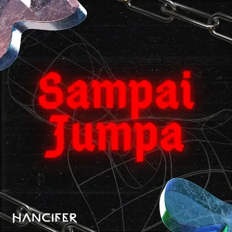 Sampai Jumpa by Hancifer