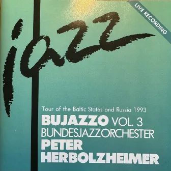 Bujazzo, Vol.3 (Live: Tour of the Baltic States and Russia 1993) by Peter Herbolzheimer