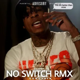 NO SWITCH RMX by YungPain