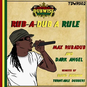 Rub-a-Dub a Rule by Dark Angel