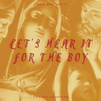 Xmas V: Let's Hear It For The Boy by Cotter Koopman