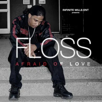 Afraid of Love by Floss