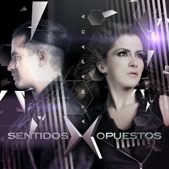 Atrapada by Sentidos Opuestos