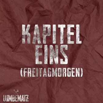 Kapitel Eins (Freitagmorgen) by Lumbematz