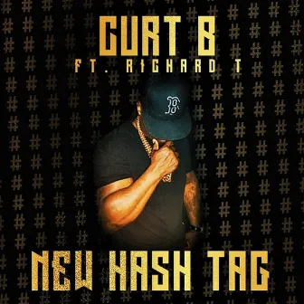 New Hash Tag (feat. Richard T) by Curt B