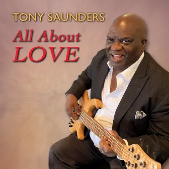 All About Love by Tony Saunders