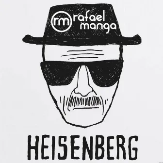 Heisenberg by Rafael Manga