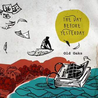 The Day Before Yesterday by Old Oaks