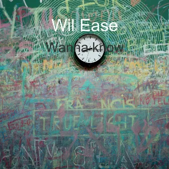 Wanna Know by Wil Ease