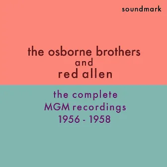 The Complete MGM Recordings 1956-1958 by The Osborne Brothers and Red Allen