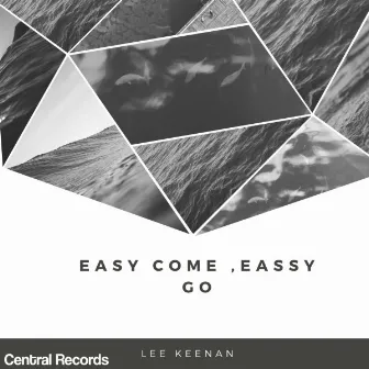 Easy Come Easy Go by Lee Keenan