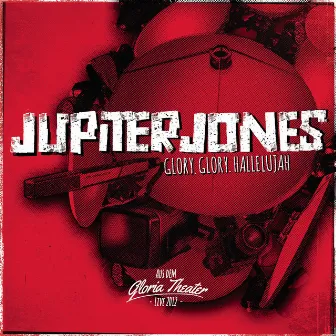 Glory.Glory.Hallelujah (Live) by Jupiter Jones