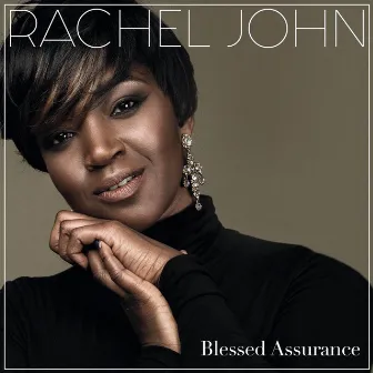 Blessed Assurance (This is My Story) by Rachel John