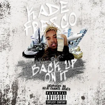 Back Up On It by Kade Fresco