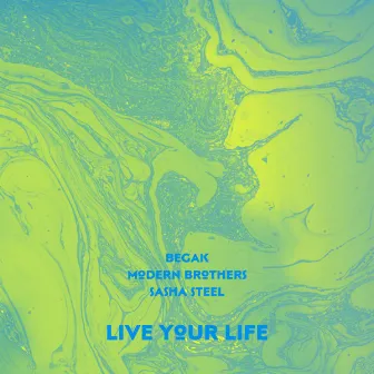 Live Your Life by Begak