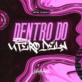 Dentro do Útero Dela by DJ WS 011