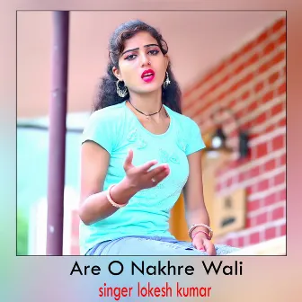 Are O Nakhre Wali by Ranjeet