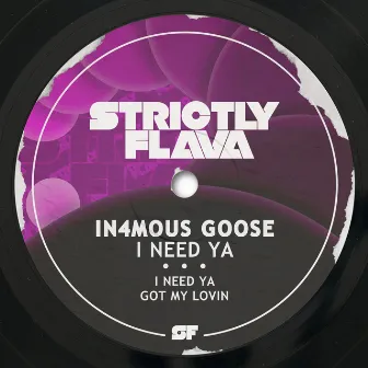 I Need Ya by In4mous Goose