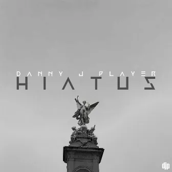 Hiatus by Danny J Player