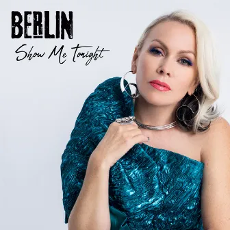 Show Me Tonight by Berlin