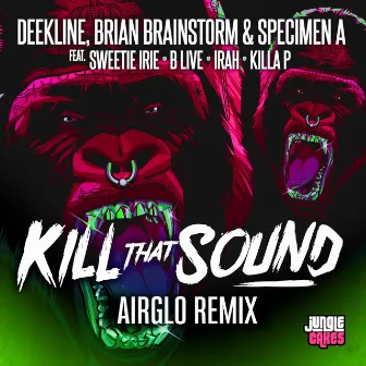 Kill That Sound (Airglo Remix) by Brian Brainstorm