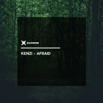 Afraid by Kenzi