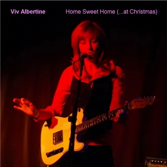 Home Sweet Home (At Christmas) by Viv Albertine